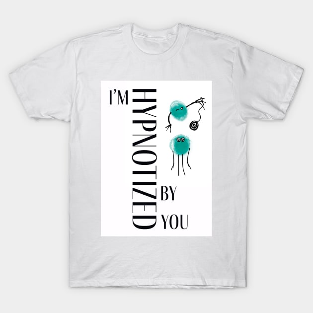 I'm Hypnotized By You, Graphic Design, Valentine's Day/ Anniversary Greeting T-Shirt by cherdoodles